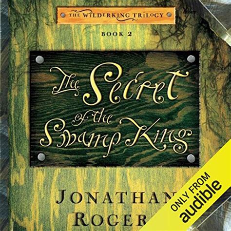 the secret of the swamp king the wilderking trilogy book 2 Reader